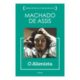 O Alienista, De Machado De Assis. Editora Lafonte, Capa Dura, Edição 1 Em Português, 2022