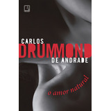 O Amor Natural, De Carlos Drummond De Andrade. Editora Record, Capa Mole, Edição 1 Em Português, 2023