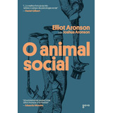 O Animal Social De Elliot Aronson Editora Goya Capa Mole Edi��o 1 Em Portugu�s 2023