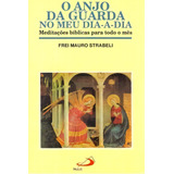 O Anjo Da Guarda No Meu Dia-a-dia, De Strabeli Mauro. Paulus Editora Em Português