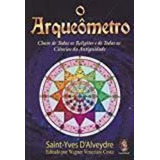 O Arqueômetro Chave De Todas As Religiões, De Saint-yves D`alveydre. Editora Madras, Capa Mole Em Português, 2016
