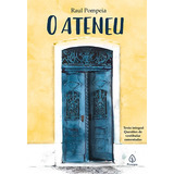 O Ateneu, De Pompeia, Raul. Ciranda Cultural Editora E Distribuidora Ltda., Capa Mole Em Português, 2021