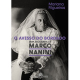 O Avesso Do Bordado: Uma Biografia De Marco Nanini, De Mariana  Filgueiras., Vol. 1. Editora Companhia Das Letras, Capa Mole, Edição 1 Em Português, 2023