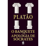 O Banquete E Apologia A Sócrates - Platão Editora Camelot