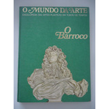 O Barroco - O Mundo Da Arte - Enciclopédia Das Artes Plástic
