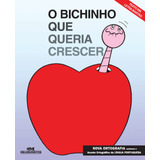 O Bichinho Que Queria Crescer, De Pinto, Ziraldo Alves. Série Bichinho Da Maçã Editora Melhoramentos Ltda., Capa Mole Em Português, 1899