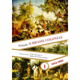 O Brasil Colonial (vol. 1): 1443-1580, De Fragoso, João. Série O Brasil Colonial (1), Vol. 1. Editora José Olympio Ltda., Capa Mole Em Português, 2014