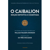 O Caibalion: Edição Definitiva E Comentada, De Walker Atkinson, William. Editorial Editora Pensamento-cultrix Ltda., Tapa Mole En Português, 2018