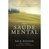 O Caminho De Deus Para A Saúde Mental | Rick Renner