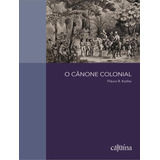 O Canone Colonial: O Canone Colonial,