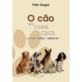 O Cão Em Nossa Casa -