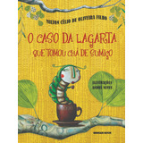 O Caso Da Lagarta Que Tomou Chá De Sumiço, De Oliveira Filho, Milton Célio De. Editorial Brinque-book Editora De Livros Ltda, Tapa Mole En Português, 2007