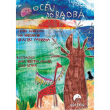 O Céu Do Baobá, De Beatriz Myrrha. Editora Aletria, Capa Mole, Edição 1 Em Português, 2021