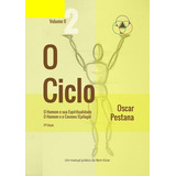 O Ciclo (volume Dois): O Homem E Sua Espiritualidade - O Homem E O Cosmos (epílogo), De Oscar Pestana. Série Não Aplicável, Vol. 1. Editora Clube De Autores, Capa Mole, Edição 5 Em Português, 2018