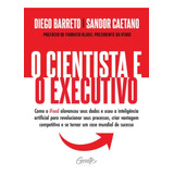 O Cientista E O Executivo