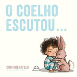 O Coelho Escutou, De Doerrfeld, Cori.