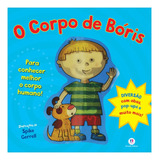 O Corpo De Bóris: O Corpo De Bóris, De Childrens Books, Macmillan. Editora Ciranda Cultural, Capa Mole, Edição 1 Em Português