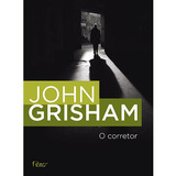 O Corretor, De Grisham, John. Editora