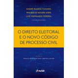 O Direito Eleitoral E O Novo Código De Processo Civil, De Agra, Walber De Moura. Editora Fórum Ltda, Capa Mole Em Português, 2016