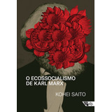 O Ecossocialismo De Karl Marx -