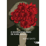 O Ecossocialismo De Karl Marx: Capitalismo,