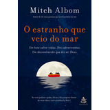 O Estranho Que Veio Do Mar, De Mitch Albom. Editora Sextante, Capa Mole Em Português
