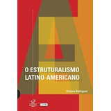 O Estruturalismo Latino Americano: O Estruturalismo