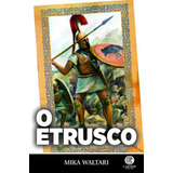 O Etrusco: + Marcador De Páginas, De Waltari, Mika. Editora Ibc - Instituto Brasileiro De Cultura Ltda, Capa Mole Em Português, 2020