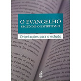 O Evangelho Segundo O Espiritismo: Orientações