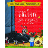 O Gigante Mais Elegante Da Cidade, De Donaldson, Julia. Editorial Brinque-book Editora De Livros Ltda, Capa Mole Em Português, 2018