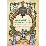 O Grimório Da Magia Natural