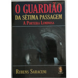O Guardião Da Sétima Passagem A Porteira Luminosa Rubens Saraceni Madras Livro Umbanda
