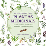 O Guia Completo Das Plantas Medicinais - Ervas De A A Z 