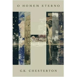 O Homem Eterno, De Chesterton, G. K.. Clássicos Mc (6), Vol. 6. Editorial Associação Religiosa Editora Mundo Cristão, Tapa Mole En Português, 2019