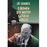 O Homem Que Matou Getúlio Vargas, De Soares, Jô. Editora Schwarcz Sa, Capa Mole Em Português, 1998