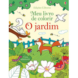 O Jardim: Meu Livro De Colorir, De Usborne Publishing. Editora Usborne, Capa Mole, Edição 1 Em Português, 2016