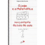 O Jogo E A Matemática No Contexto Da Sala De Aula