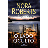 O Lado Oculto, De Roberts, Nora.