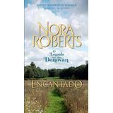 O Legado Dos Donovan - Encantado (otimo Estado.) De Nora Roberts Pela Harlequin (2013)