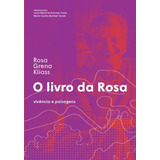 O Livro Da Rosa: Vivência E Paisagens, De Kliass, Rosa Grena. Editorial Romano Guerra Editora, Tapa Mole En Português, 2020