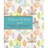 O Livro Da Vovó: Memórias E Recordações Para Os Meus Netos, De Fiore, Star. Editorial Gmt Editores Ltda., Capa Dura Em Português, 2022