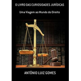 O Livro Das Curiosidades Jurídicas: Uma