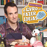 O Livro De Fazer Ideias: 20 Projetos Para Brincar E Se Divertir, De Warren, Daniel. Editora Panda Books, Capa Mole, Edição 1ª Edição - 2018 Em Português
