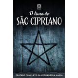 O Livro De São Cipriano: Tratado Completo Da Verdadeira Magia, De Vários Autores. Pallas Editora E Distribuidora Ltda., Capa Mole Em Português, 2013