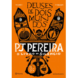 O Livro Do Silêncio: Livro 1 Da Trilogia Deuses De Dois Mundos, De Pereira, Pj. Editora Planeta Do Brasil Ltda., Capa Mole Em Português, 2018