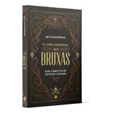 O Livro Essencial Das Bruxas: Guia Completo De Feitiços E Rituais, De Meg Rosenbriar. Editora Book One, Capa Mole Em Português, 2023