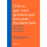 O Livro Que Você Gostaria Que Seus Pais Tivessem Lido, De Philippa Perry. Editora Fontanar, Capa Mole, Edição 2020 Em Português, 2020