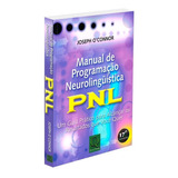 O Manual De Programação Neurolingüística - Pnl: Não Aplica, De : Joseph O Connor. Série Não Aplica, Vol. Não Aplica. Editora Qualitymark, Capa Mole, Edição Não Aplica Em Português, 2020