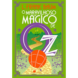 O Maravilhoso Mágico De Oz, De Frank Baum, L.. Série Terra De Oz Ciranda Cultural Editora E Distribuidora Ltda., Capa Mole Em Português, 2021