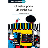 O Melhor Poeta Da Minha Rua, De Paes, José Paulo. Série Para Gostar De Ler Editora Somos Sistema De Ensino, Capa Mole Em Português, 2008